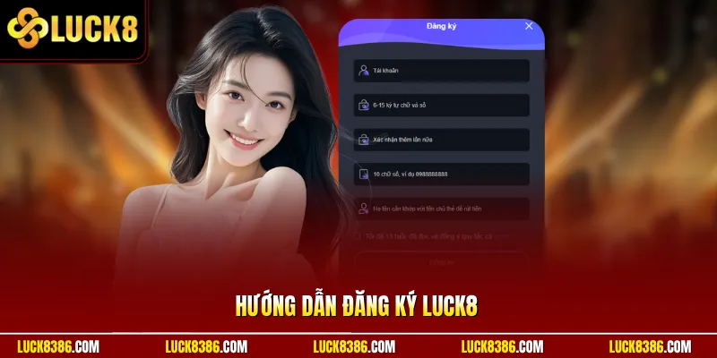 Hướng Dẫn Đăng Ký Luck8 | Tạo Nick Nhanh – Nhận Quà Tức Thì