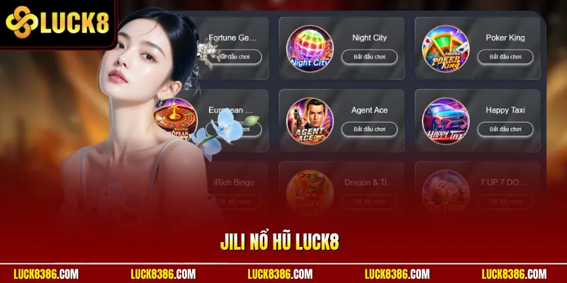JILI Nổ Hũ Luck8 Với Tỷ Lệ Trúng Hấp Dẫn Bùng Nổ Mỗi Ngày
