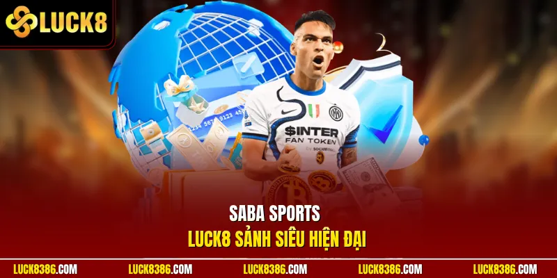 SABA Sports Luck8 sảnh siêu hiện đại